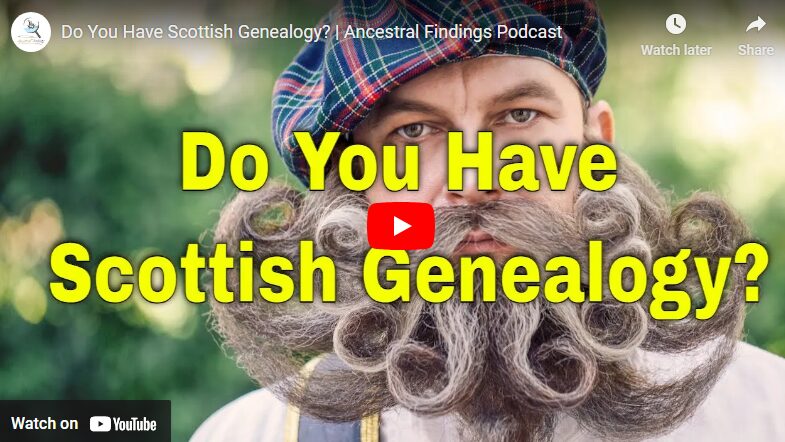 Do You Have Scottish Genealogy