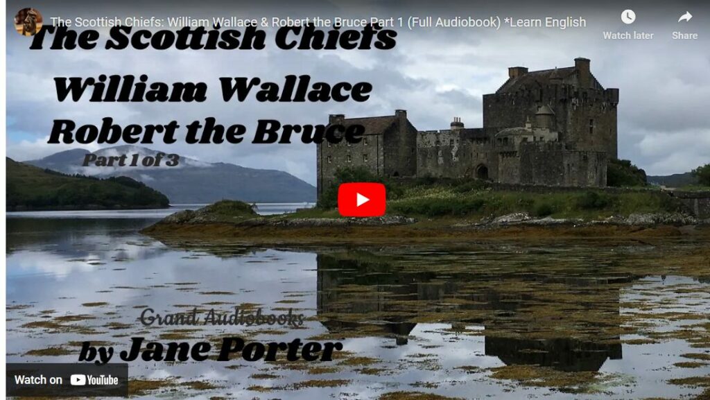 The Scottish Chiefs - William Wallace & Robert the Bruce Part 1 (Full Audiobook)