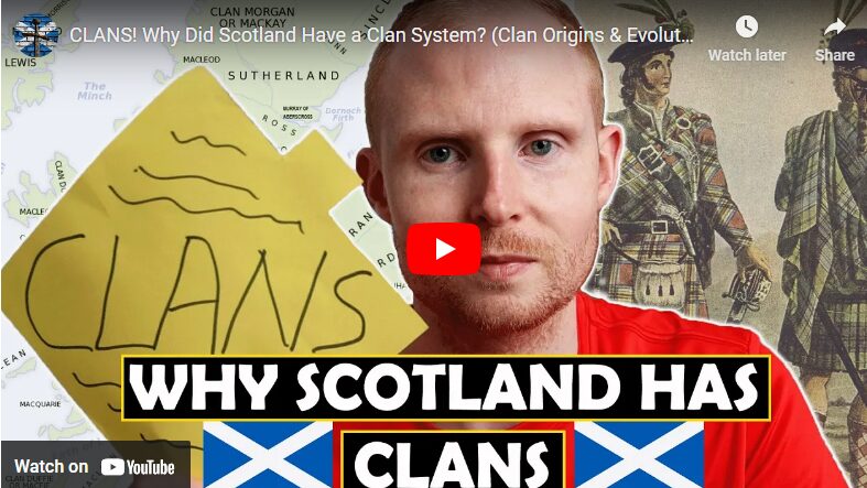 CLANS! Why Did Scotland Have a Clan System?