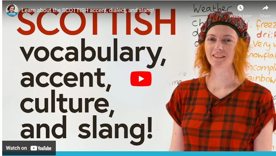 Learn about the SCOTTISH accent, dialect, and slang