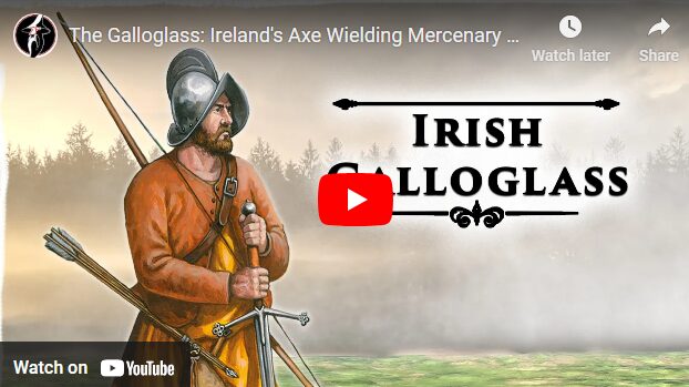 The Galloglass - Ireland's Axe Wielding Mercenary Class